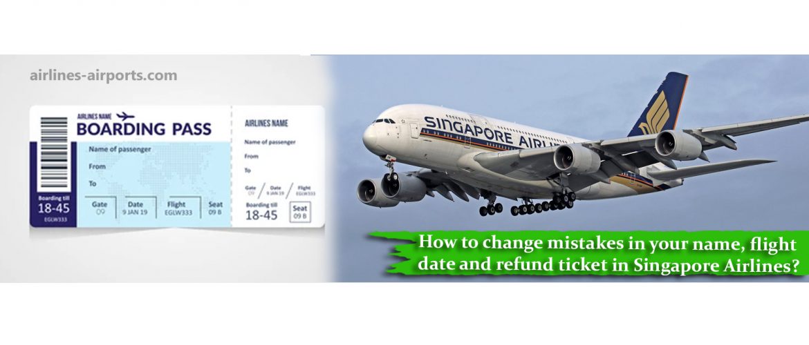 How to change mistakes in your name, flight date and refund ticket in